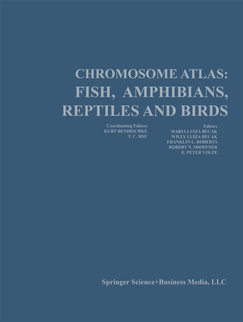 Titlebook: Chromosome Atlas: Fish, Amphibians, Reptiles, and Birds; Volume 2 Maria Luiza Beçak,Willy Beçak,E. Peter Volpe Book 1973 Springer Science+B Titlebook: Chromosome Atlas: Fish, Amphibians, Reptiles, and Birds; Volume 2 Maria Luiza Beçak,Willy Beçak,E. Peter Volpe Book 1973 Springer Science+B