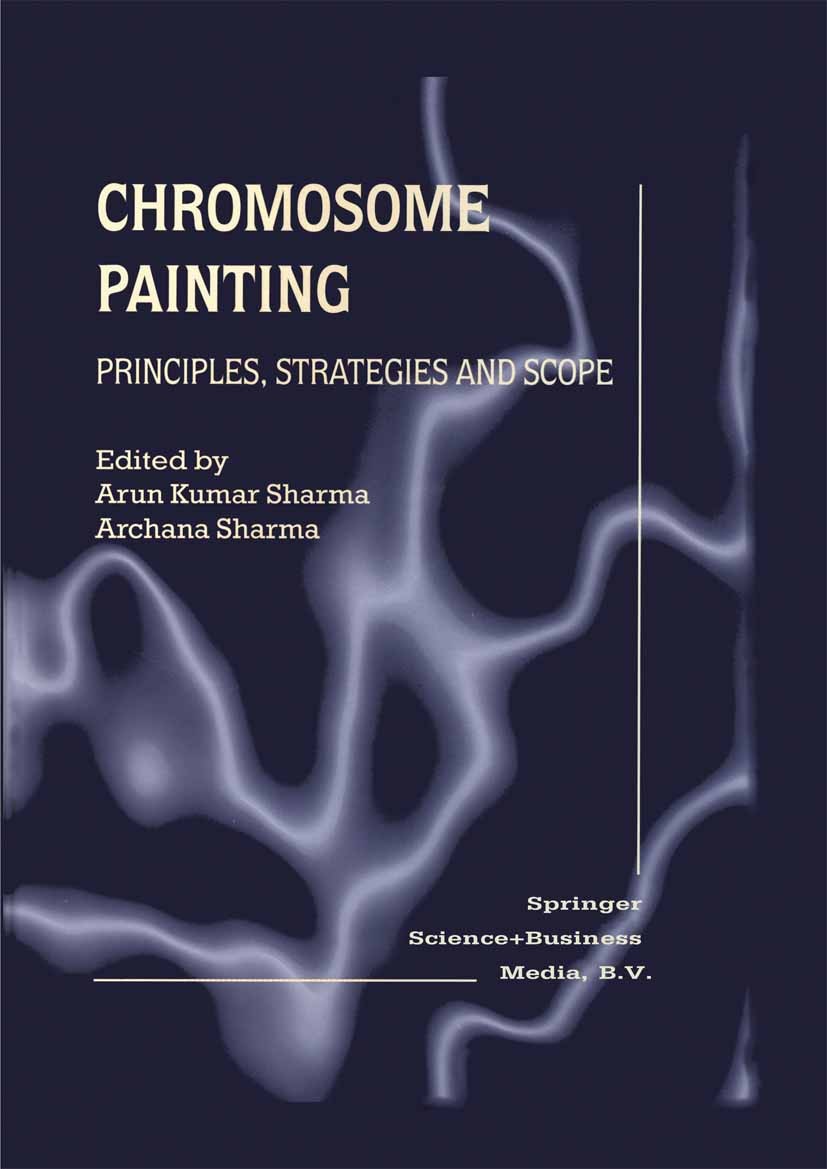 Titlebook: Chromosome Painting; Principles, Strategi Arun Kumar Sharma,Archana Sharma Book 2001 Springer Science+Business Media Dordrecht 2001 Chromos Titlebook: Chromosome Painting; Principles, Strategi Arun Kumar Sharma,Archana Sharma Book 2001 Springer Science+Business Media Dordrecht 2001 Chromos
