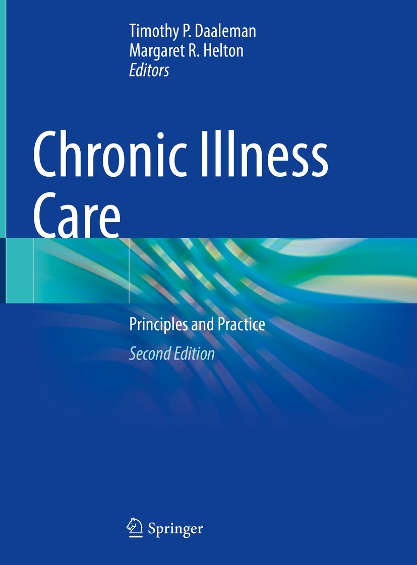 Titlebook: Chronic Illness Care; Principles and Pract Timothy P. Daaleman,Margaret R. Helton Book 2023Latest edition The Editor(s) (if applicable) and Titlebook: Chronic Illness Care; Principles and Pract Timothy P. Daaleman,Margaret R. Helton Book 2023Latest edition The Editor(s) (if applicable) and