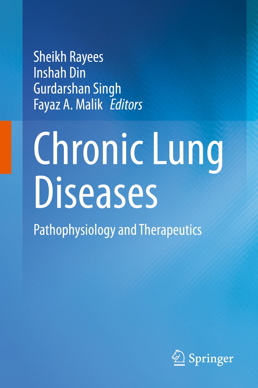 Titlebook: Chronic Lung Diseases; Pathophysiology and Sheikh Rayees,Inshah Din,Fayaz A Malik Book 2020 Springer Nature Singapore Pte Ltd. 2020 Pneumo Titlebook: Chronic Lung Diseases; Pathophysiology and Sheikh Rayees,Inshah Din,Fayaz A Malik Book 2020 Springer Nature Singapore Pte Ltd. 2020 Pneumo
