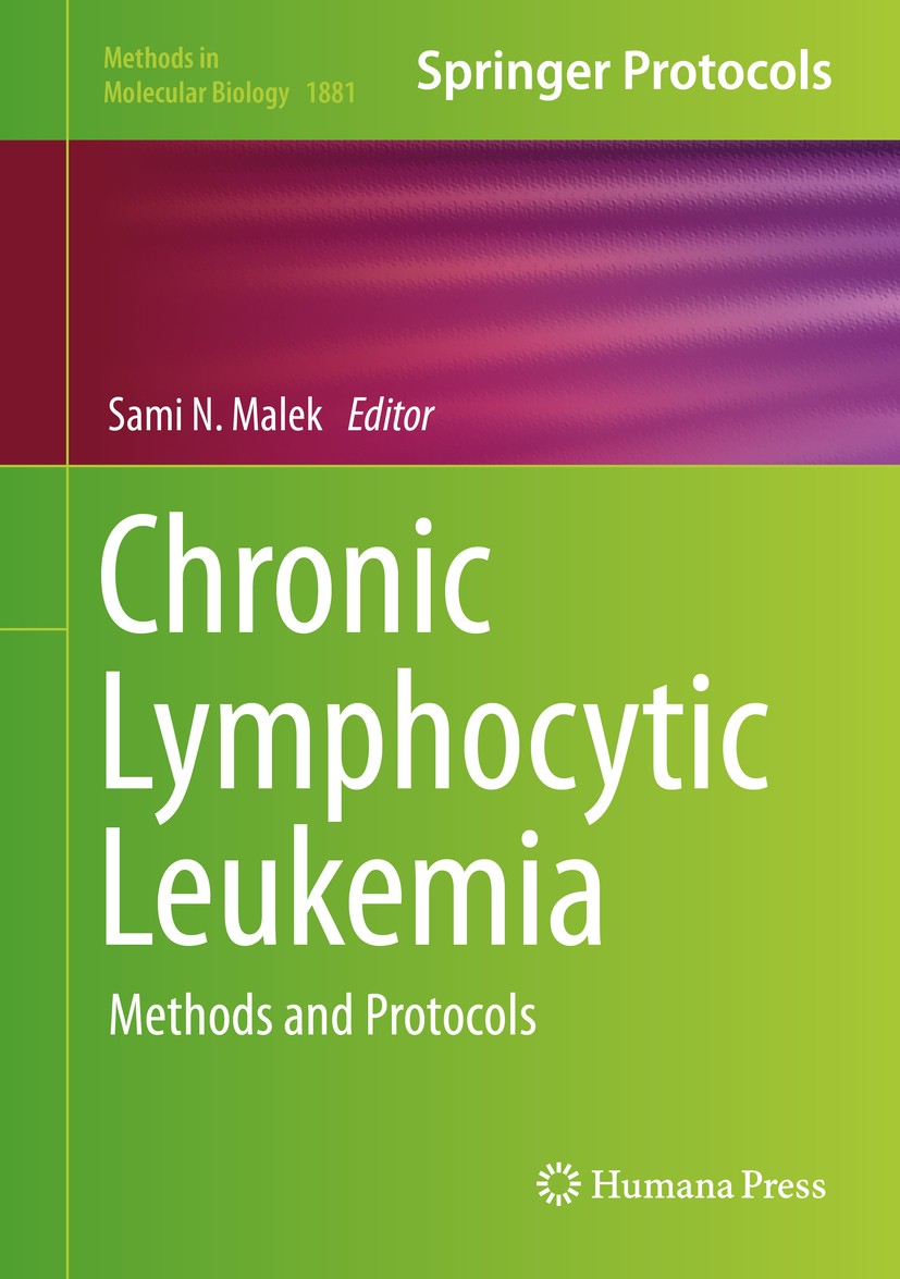 Titlebook: Chronic Lymphocytic Leukemia; Methods and Protocol Sami N. Malek Book 2019 Springer Science+Business Media, LLC, part of Springer Nature 20 Titlebook: Chronic Lymphocytic Leukemia; Methods and Protocol Sami N. Malek Book 2019 Springer Science+Business Media, LLC, part of Springer Nature 20