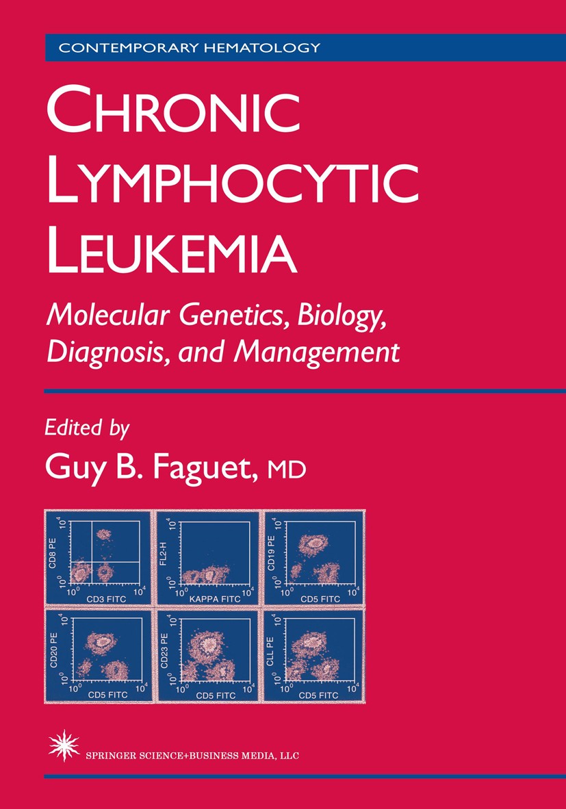 Titlebook: Chronic Lymphocytic Leukemia; Molecular Genetics, Guy B. Faguet Book 2004 Springer Science+Business Media New York 2004 Staging.antibody.c Titlebook: Chronic Lymphocytic Leukemia; Molecular Genetics, Guy B. Faguet Book 2004 Springer Science+Business Media New York 2004 Staging.antibody.c