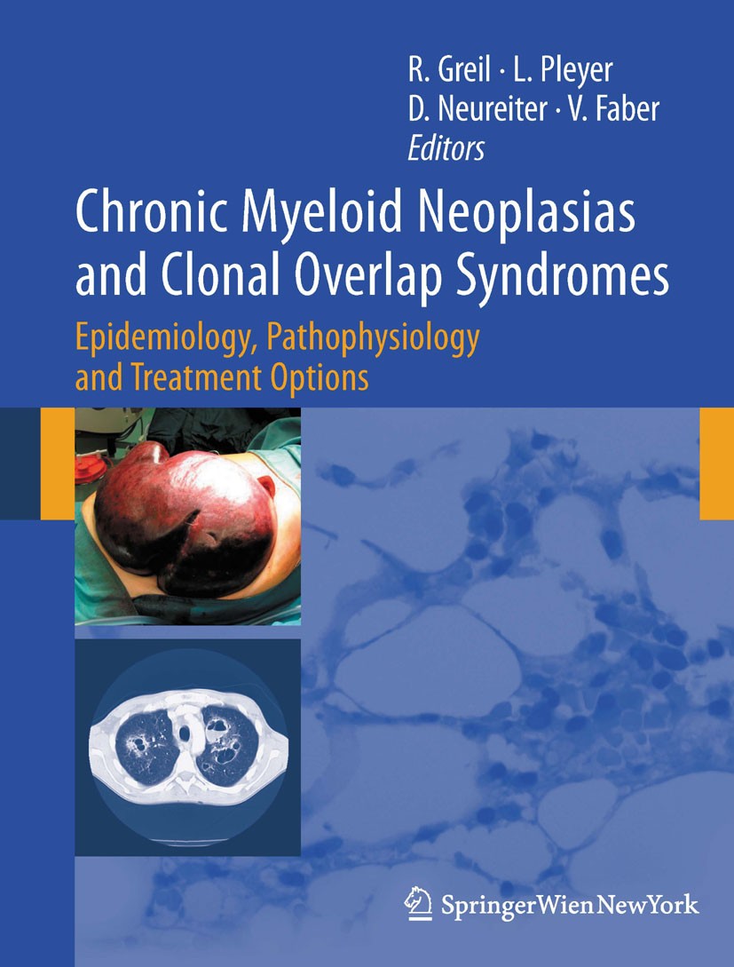 Titlebook: Chronic Myeloid Neoplasias and Clonal Overlap Syndromes; Epidemiology, Pathop Richard Greil,Lisa Pleyer,Daniel Neureiter Book 2010 Springer Titlebook: Chronic Myeloid Neoplasias and Clonal Overlap Syndromes; Epidemiology, Pathop Richard Greil,Lisa Pleyer,Daniel Neureiter Book 2010 Springer