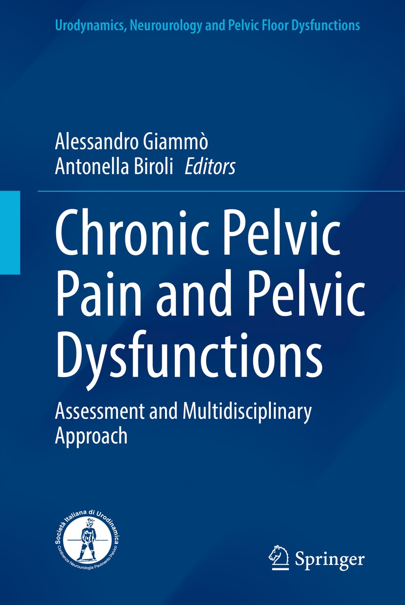 Titlebook: Chronic Pelvic Pain and Pelvic Dysfunctions; Assessment and Multi Alessandro Giammò,Antonella Biroli Book 2021 The Editor(s) (if applicable Titlebook: Chronic Pelvic Pain and Pelvic Dysfunctions; Assessment and Multi Alessandro Giammò,Antonella Biroli Book 2021 The Editor(s) (if applicable