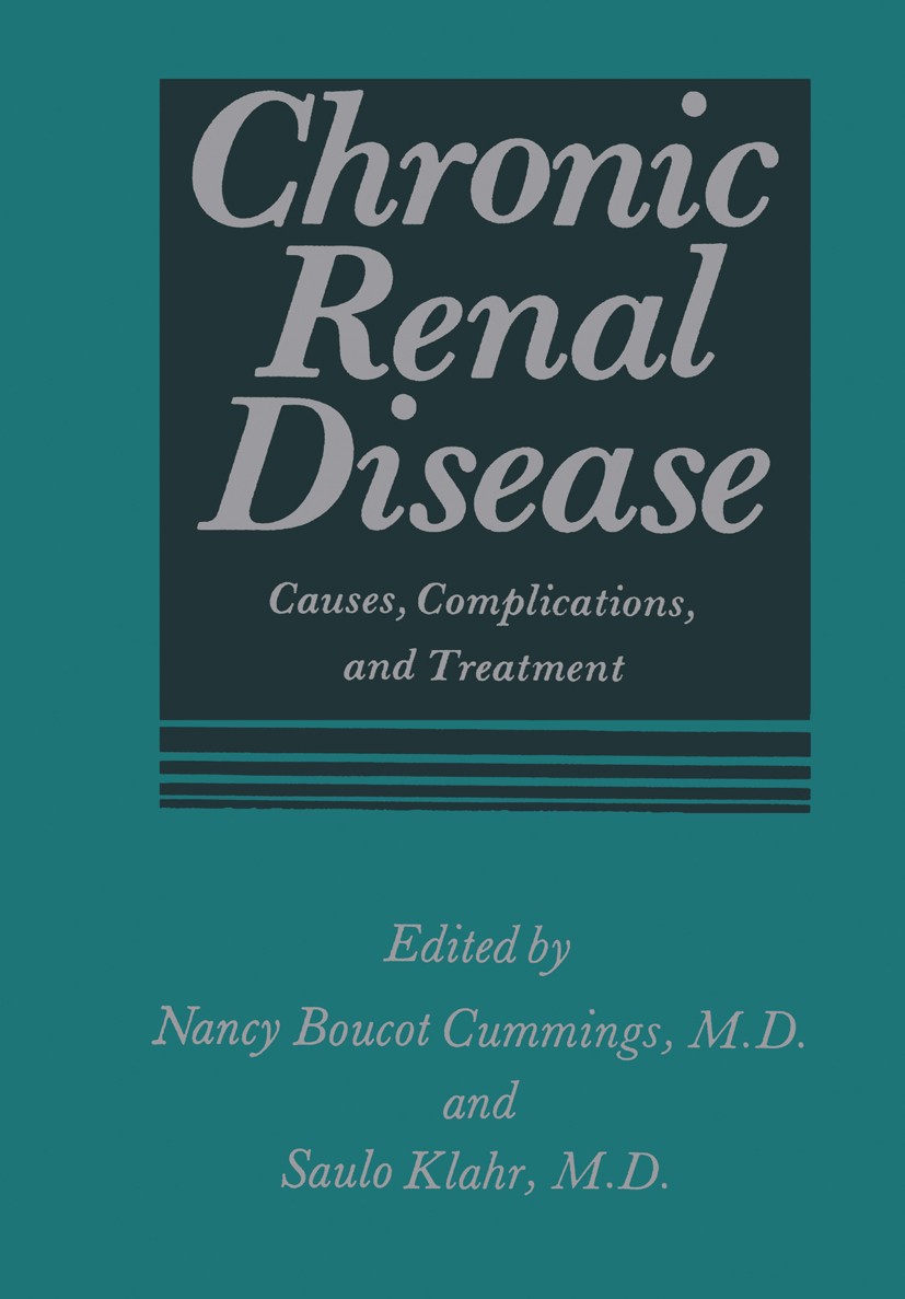 Titlebook: Chronic Renal Disease; Causes, Complication Nancy Boucot Cummings,Saulo Klahr Book 1985 Plenum Publishing Corporation 1985 diseases.glomeru Titlebook: Chronic Renal Disease; Causes, Complication Nancy Boucot Cummings,Saulo Klahr Book 1985 Plenum Publishing Corporation 1985 diseases.glomeru