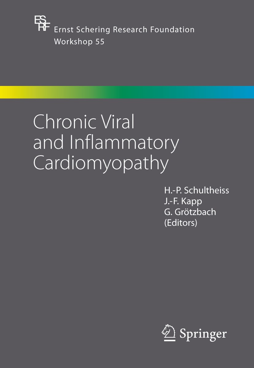 Titlebook: Chronic Viral and Inflammatory Cardiomyopathy; H. -P. Schultheiss,J. -F. Kapp,G. Grötzbach Conference proceedings 2006 Springer-Verlag Ber Titlebook: Chronic Viral and Inflammatory Cardiomyopathy; H. -P. Schultheiss,J. -F. Kapp,G. Grötzbach Conference proceedings 2006 Springer-Verlag Ber