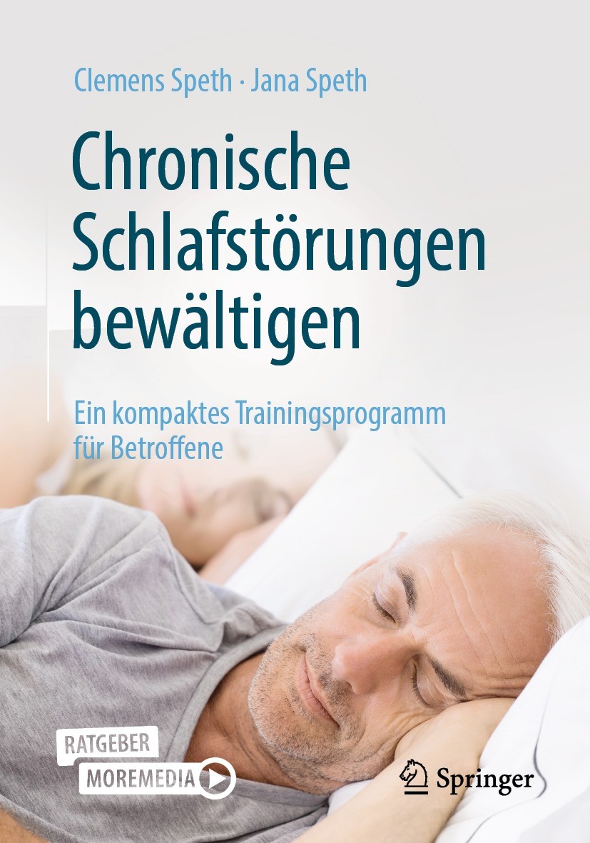 Titlebook: Chronische Schlafstörungen bewältigen; Ein kompaktes Traini Clemens Speth,Jana Speth Book 2023 Der/die Herausgeber bzw. der/die Autor(en), Titlebook: Chronische Schlafstörungen bewältigen; Ein kompaktes Traini Clemens Speth,Jana Speth Book 2023 Der/die Herausgeber bzw. der/die Autor(en),