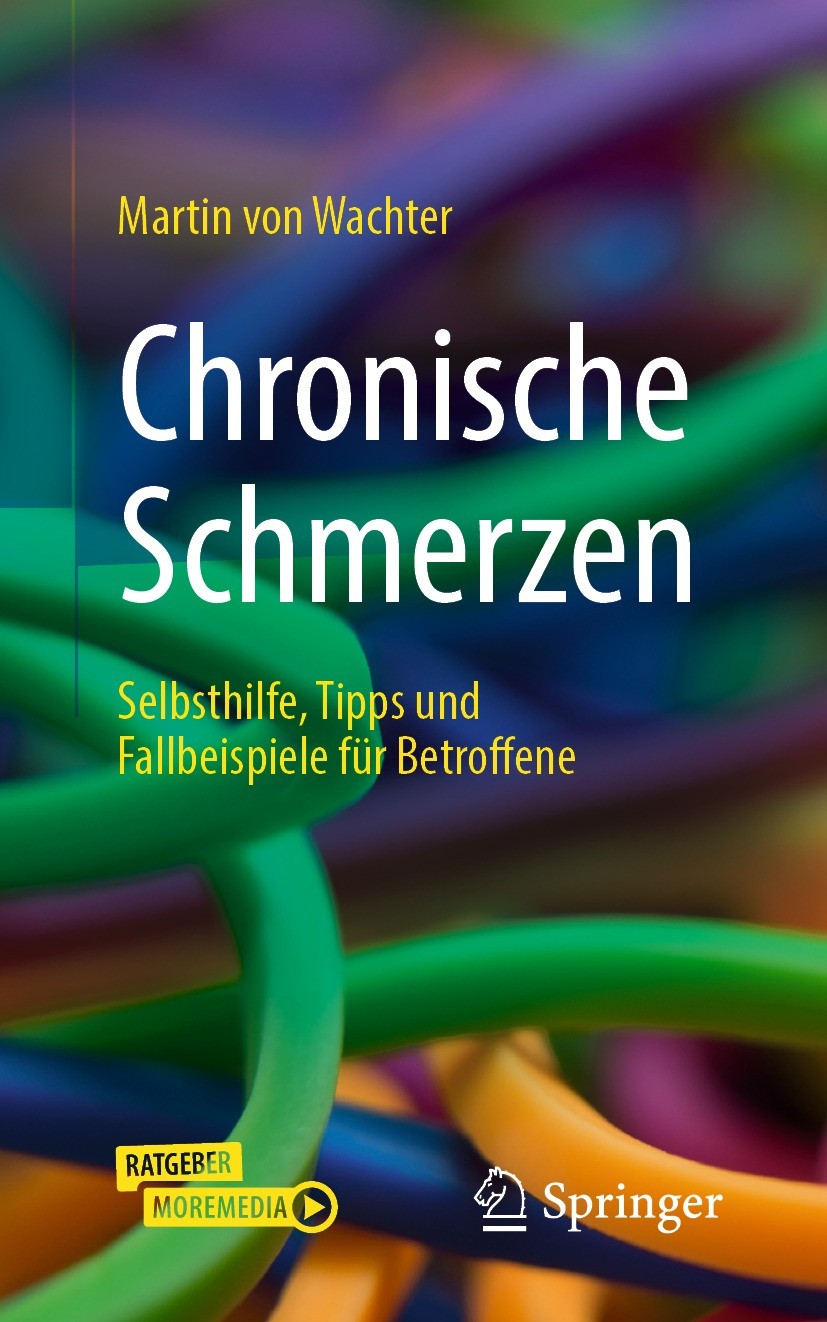 Titlebook: Chronische Schmerzen; Selbsthilfe, Tipps u Martin von Wachter Book 2021Latest edition Der/die Herausgeber bzw. der/die Autor(en), exklusiv Titlebook: Chronische Schmerzen; Selbsthilfe, Tipps u Martin von Wachter Book 2021Latest edition Der/die Herausgeber bzw. der/die Autor(en), exklusiv