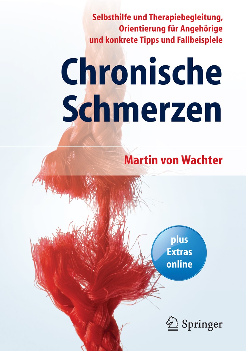 Titlebook: Chronische Schmerzen; Selbsthilfe und Ther Martin von Wachter Book 20142nd edition Springer-Verlag Berlin Heidelberg 2014 Achtsamkeit.Ausgl Titlebook: Chronische Schmerzen; Selbsthilfe und Ther Martin von Wachter Book 20142nd edition Springer-Verlag Berlin Heidelberg 2014 Achtsamkeit.Ausgl