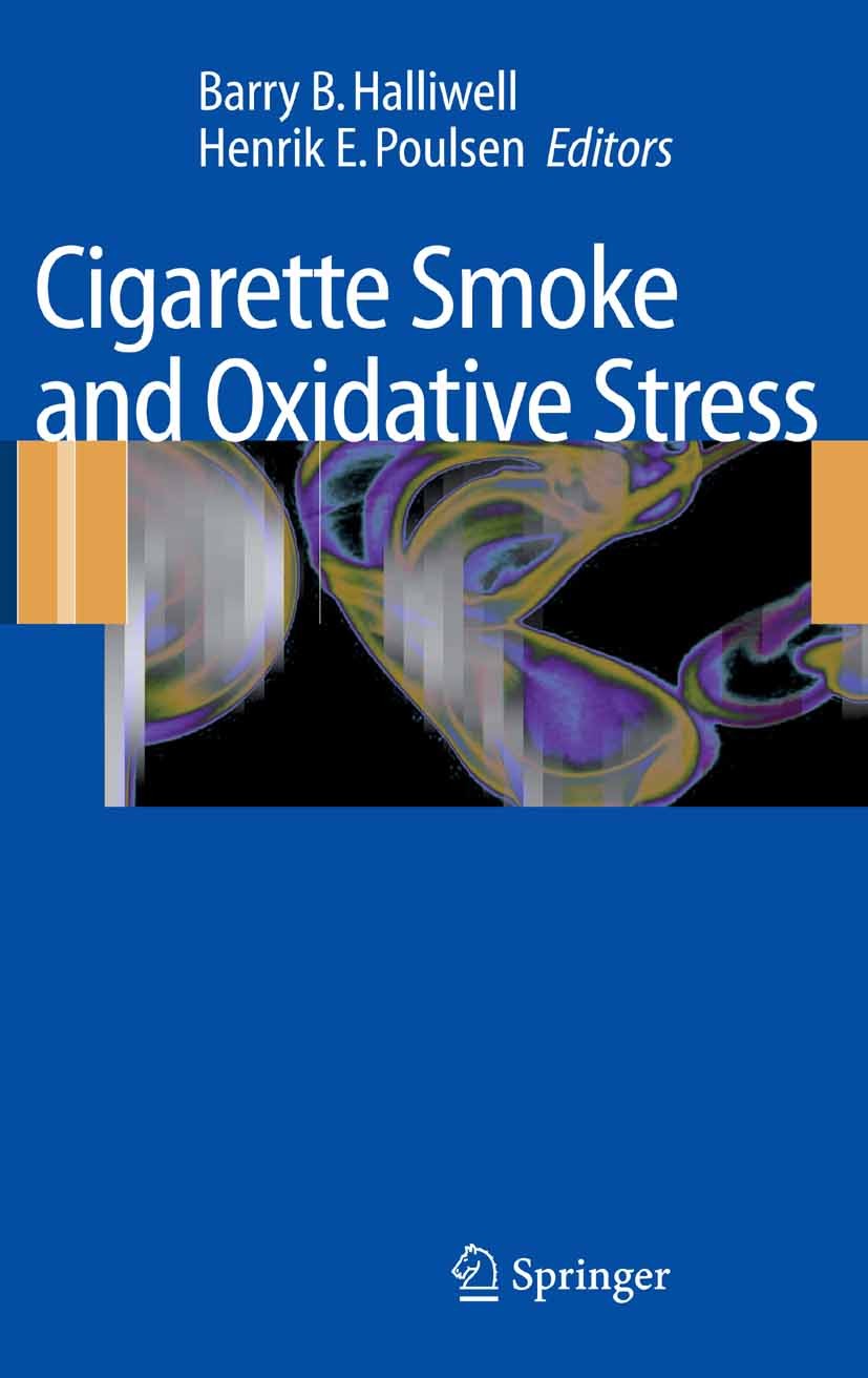Titlebook: Cigarette Smoke and Oxidative Stress; Barry B. Halliwell,Henrik E. Poulsen Book 2006 Springer-Verlag Berlin Heidelberg 2006 Biology Bioche Titlebook: Cigarette Smoke and Oxidative Stress; Barry B. Halliwell,Henrik E. Poulsen Book 2006 Springer-Verlag Berlin Heidelberg 2006 Biology Bioche