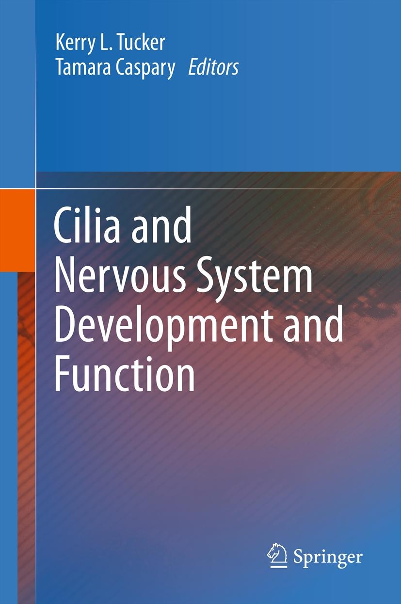 Titlebook: Cilia and Nervous System Development and Function; Kerry L. Tucker,Tamara Caspary Book 2013 Springer Science+Business Media Dordrecht 2013 Titlebook: Cilia and Nervous System Development and Function; Kerry L. Tucker,Tamara Caspary Book 2013 Springer Science+Business Media Dordrecht 2013