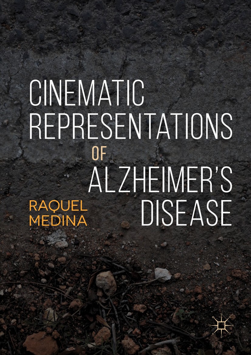 Titlebook: Cinematic Representations of Alzheimer’s Disease; Raquel Medina Book 2018 The Editor(s) (if applicable) and The Author(s) 2018 ageing.memo Titlebook: Cinematic Representations of Alzheimer’s Disease; Raquel Medina Book 2018 The Editor(s) (if applicable) and The Author(s) 2018 ageing.memo
