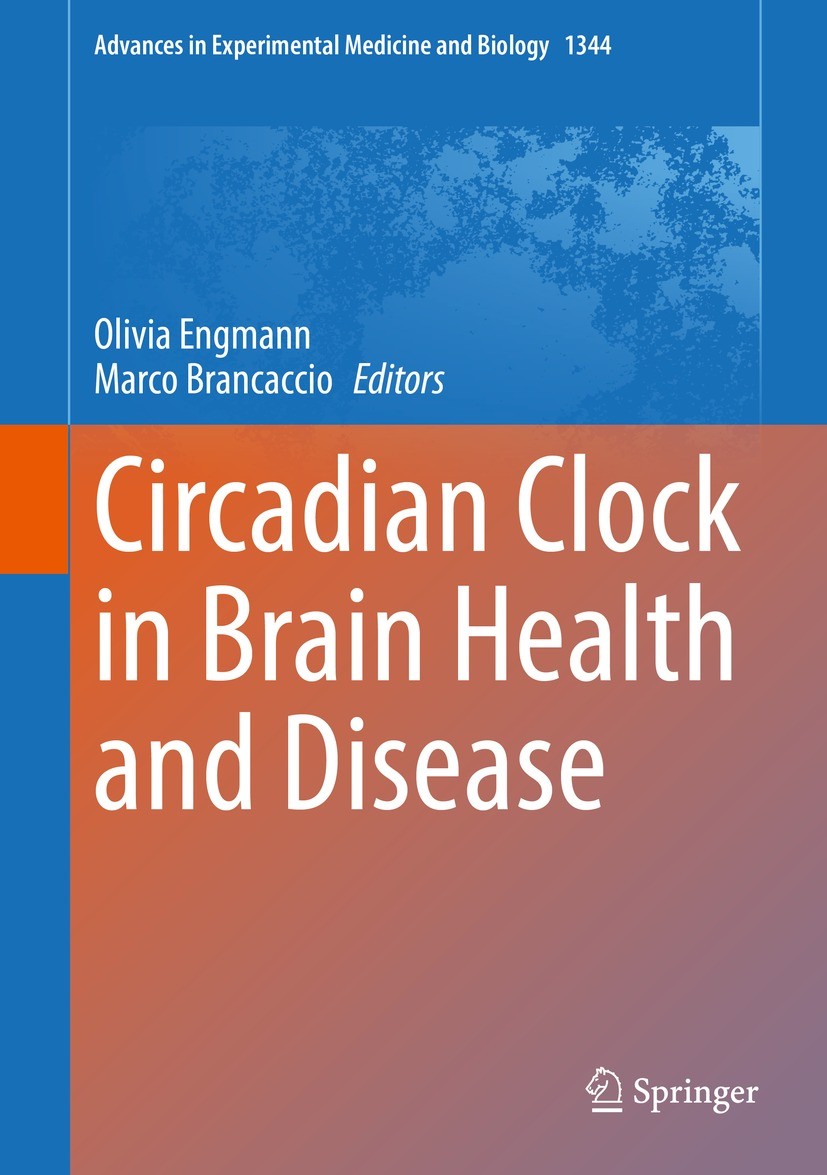 Titlebook: Circadian Clock in Brain Health and Disease; Olivia Engmann,Marco Brancaccio Book 2021 The Editor(s) (if applicable) and The Author(s), un Titlebook: Circadian Clock in Brain Health and Disease; Olivia Engmann,Marco Brancaccio Book 2021 The Editor(s) (if applicable) and The Author(s), un
