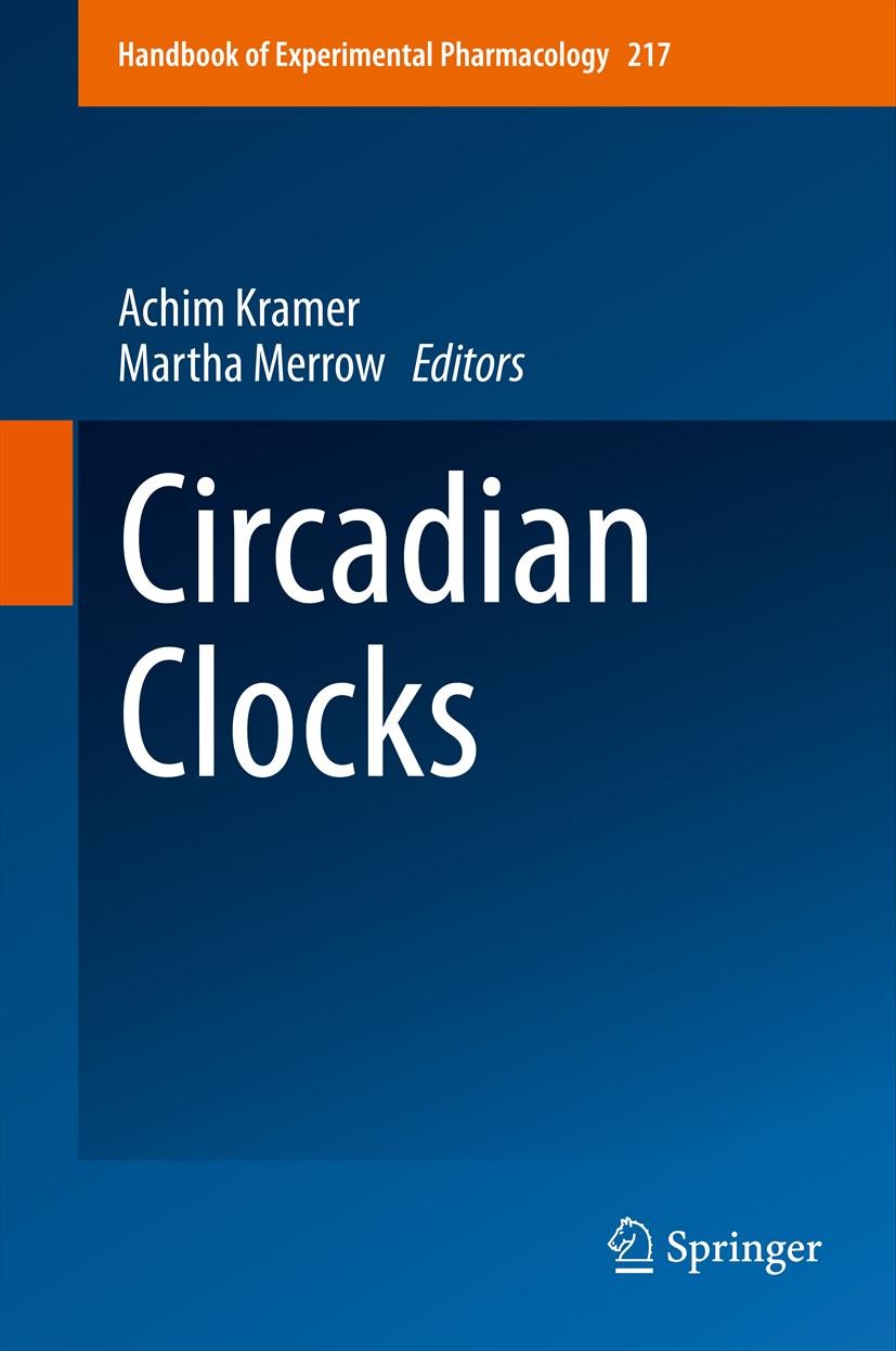 Titlebook: Circadian Clocks; Achim Kramer,Martha Merrow Book 2013 Springer-Verlag Berlin Heidelberg 2013 chronopharmacology.circadian clocks.circadia Titlebook: Circadian Clocks; Achim Kramer,Martha Merrow Book 2013 Springer-Verlag Berlin Heidelberg 2013 chronopharmacology.circadian clocks.circadia