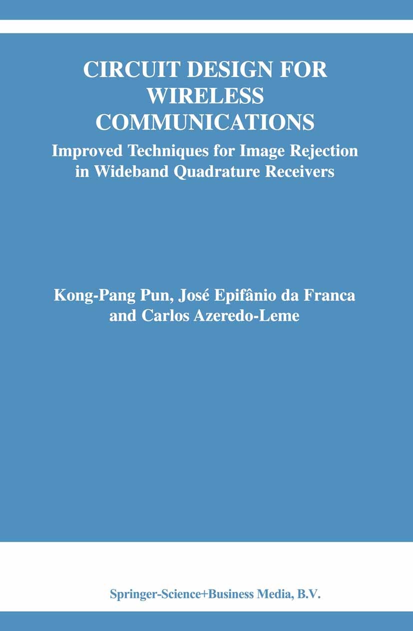 Titlebook: Circuit Design for Wireless Communications; Improved Techniques Kong-Pang Pun,José Epifânio Franca,Carlos Azeredo- Book 2003 Springer-Verl Titlebook: Circuit Design for Wireless Communications; Improved Techniques Kong-Pang Pun,José Epifânio Franca,Carlos Azeredo- Book 2003 Springer-Verl