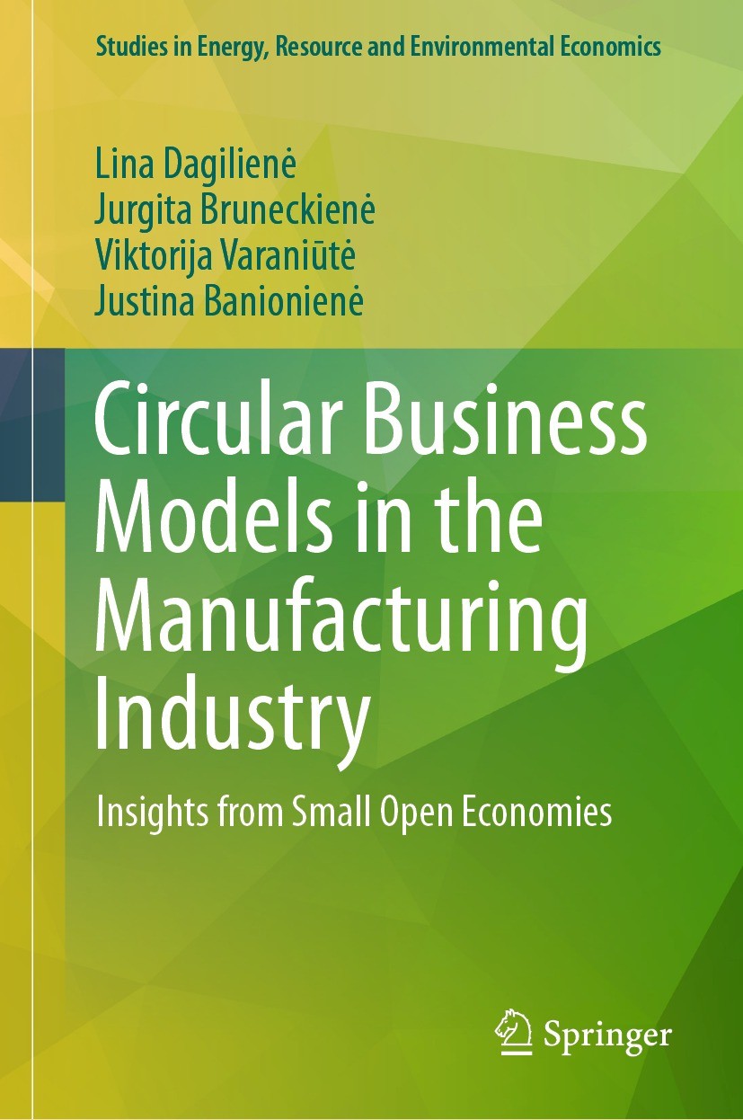 Titlebook: Circular Business Models in the Manufacturing Industry; Insights from Small Lina Dagilienė,Jurgita Bruneckienė,Justina Banioni Book 2023 T Titlebook: Circular Business Models in the Manufacturing Industry; Insights from Small Lina Dagilienė,Jurgita Bruneckienė,Justina Banioni Book 2023 T