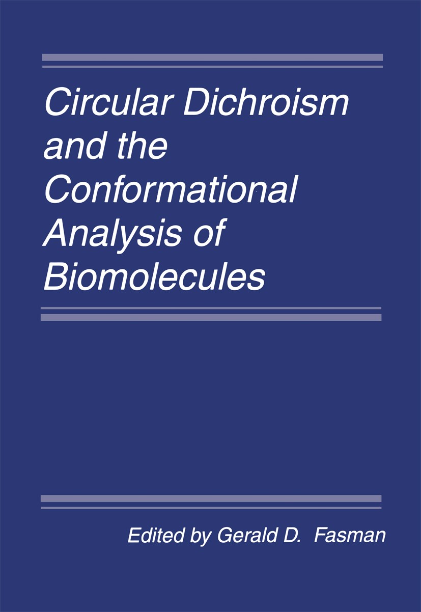 Titlebook: Circular Dichroism and the Conformational Analysis of Biomolecules; Gerald D. Fasman Book 1996 Springer Science+Business Media New York 19 Titlebook: Circular Dichroism and the Conformational Analysis of Biomolecules; Gerald D. Fasman Book 1996 Springer Science+Business Media New York 19