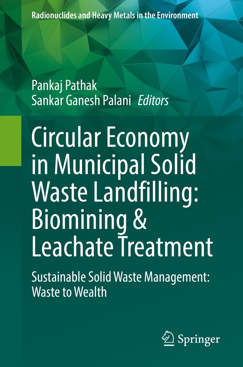 Titlebook: Circular Economy in Municipal Solid Waste Landfilling: Biomining & Leachate Treatment; Sustainable Solid Wa Pankaj Pathak,Sankar Ganesh Pal Titlebook: Circular Economy in Municipal Solid Waste Landfilling: Biomining & Leachate Treatment; Sustainable Solid Wa Pankaj Pathak,Sankar Ganesh Pal