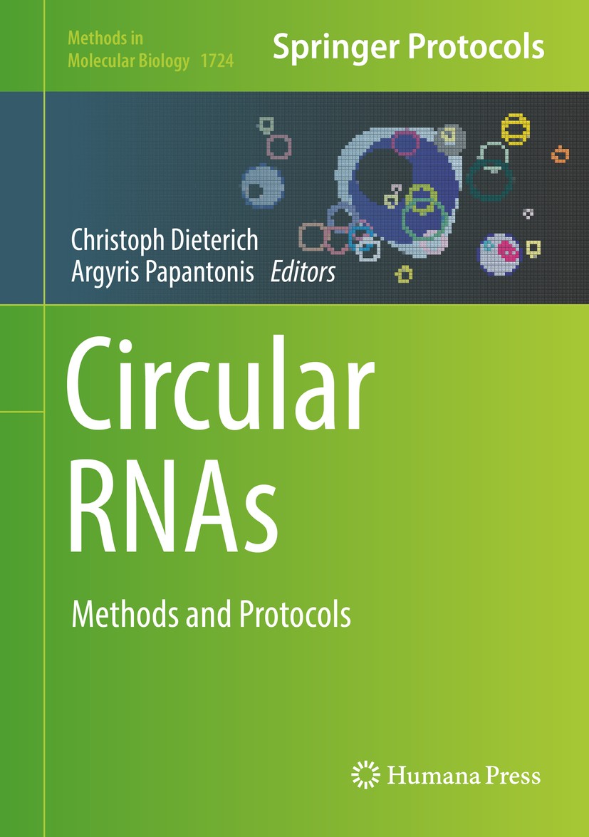 Titlebook: Circular RNAs; Methods and Protocol Christoph Dieterich,Argyris Papantonis Book 2018 Springer Science+Business Media, LLC, part of Springer Titlebook: Circular RNAs; Methods and Protocol Christoph Dieterich,Argyris Papantonis Book 2018 Springer Science+Business Media, LLC, part of Springer