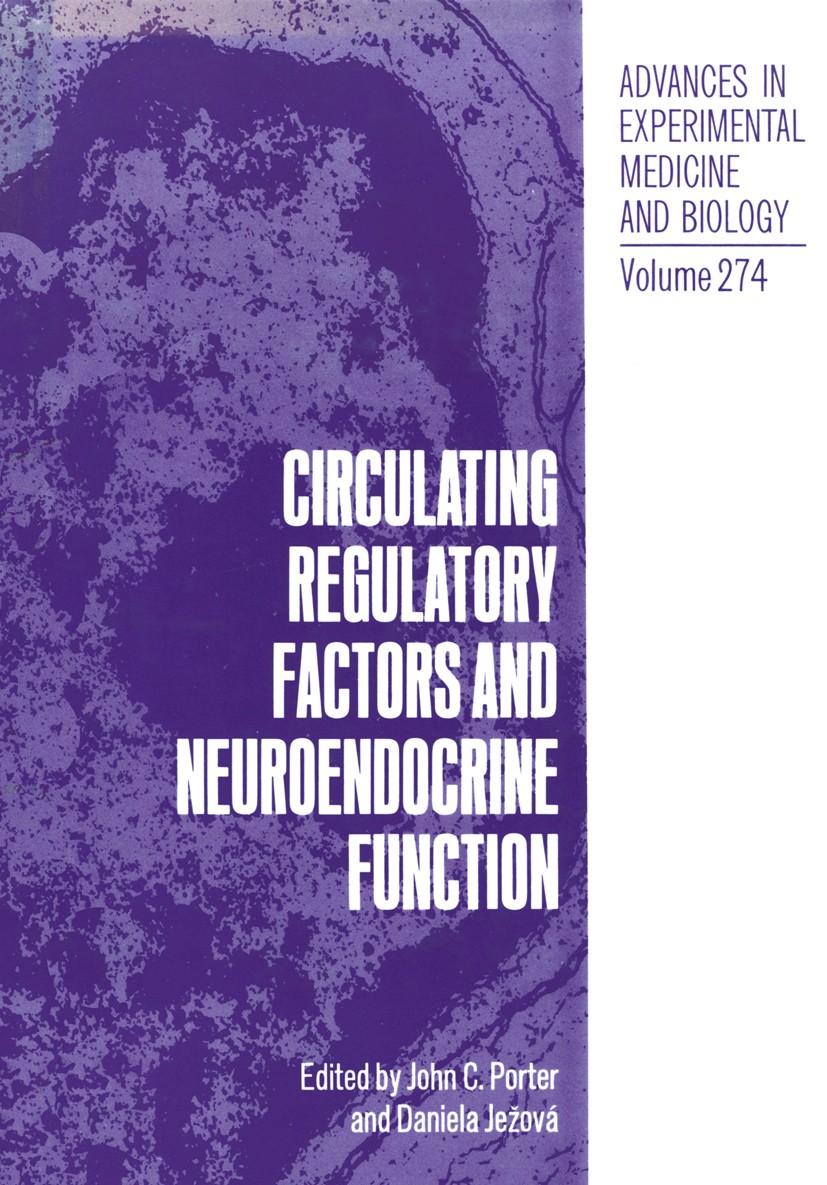 Titlebook: Circulating Regulatory Factors and Neuroendocrine Function; John C. Porter,Daniela Ježová Book 1990 The Editor(s) (if applicable) and The Titlebook: Circulating Regulatory Factors and Neuroendocrine Function; John C. Porter,Daniela Ježová Book 1990 The Editor(s) (if applicable) and The