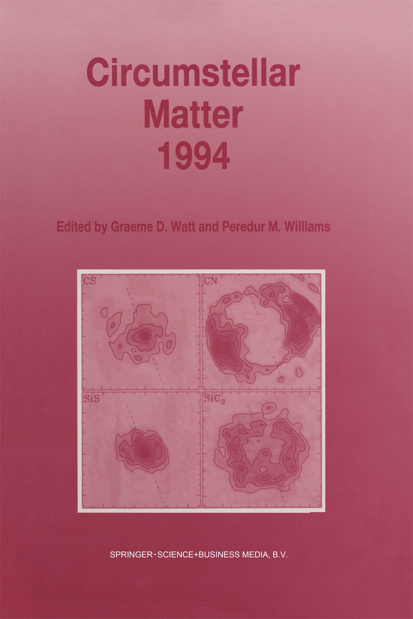 Titlebook: Circumstellar Matter 1994; Proceedings of an In G. D. Watt,P. M. Williams Conference proceedings 1995 Springer Science+Business Media Dordr Titlebook: Circumstellar Matter 1994; Proceedings of an In G. D. Watt,P. M. Williams Conference proceedings 1995 Springer Science+Business Media Dordr