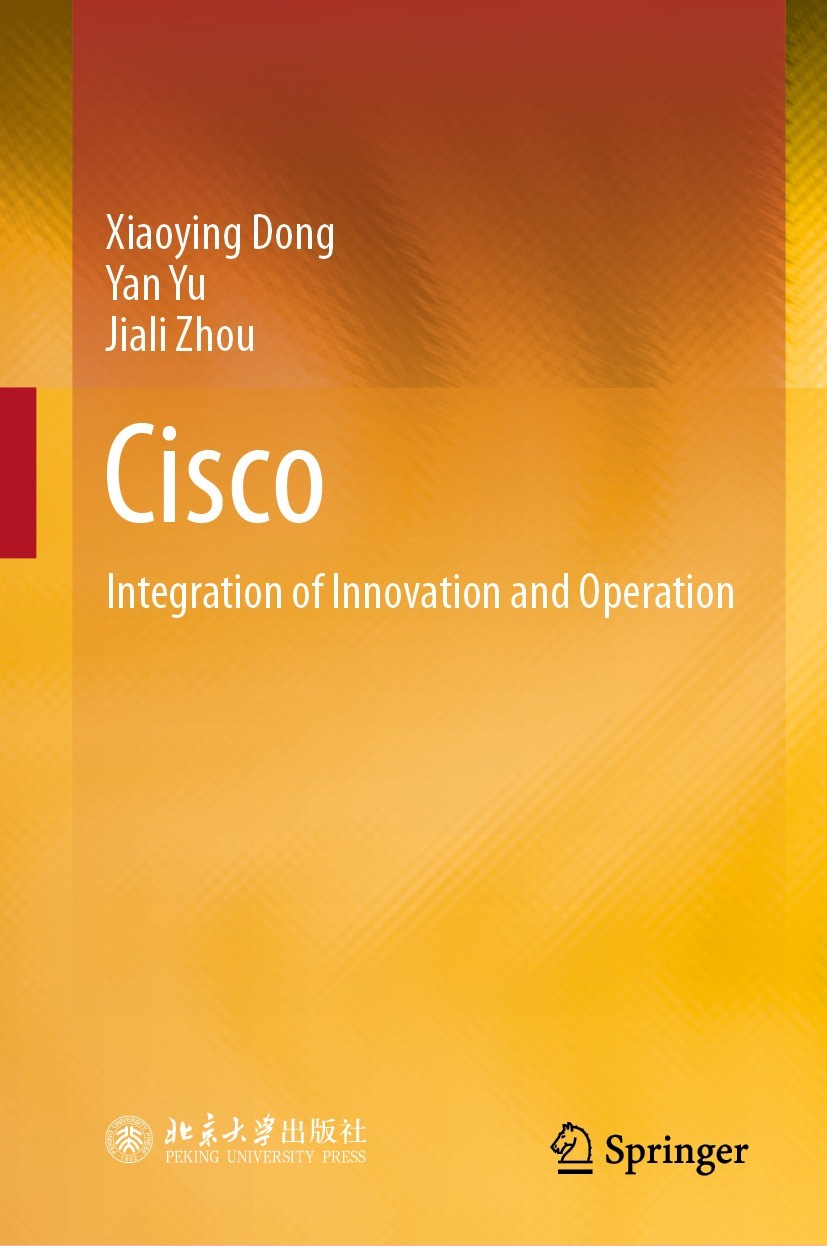 Titlebook: Cisco; Integration of Innov Xiaoying Dong,Yan Yu,Jiali Zhou Book 2023 Peking University Press 2023 Exploration-exploitation.Business model. Titlebook: Cisco; Integration of Innov Xiaoying Dong,Yan Yu,Jiali Zhou Book 2023 Peking University Press 2023 Exploration-exploitation.Business model.