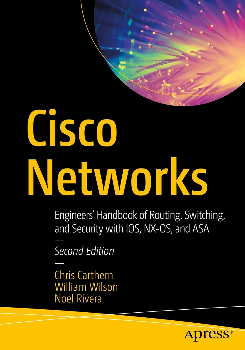 Titlebook: Cisco Networks; Engineers‘ Handbook Chris Carthern,William Wilson,Noel Rivera Book 2021Latest edition Chris Carthern and William Wilson an Titlebook: Cisco Networks; Engineers‘ Handbook Chris Carthern,William Wilson,Noel Rivera Book 2021Latest edition Chris Carthern and William Wilson an