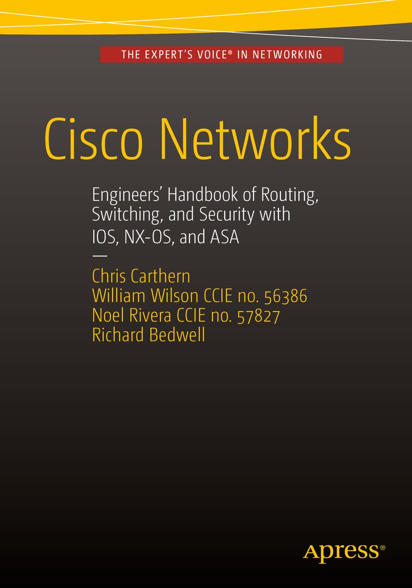 Titlebook: Cisco Networks; Engineers‘ Handbook Chris Carthern,William Wilson,Noel Rivera Book 20151st edition Chris Carthern and William Wilson and N Titlebook: Cisco Networks; Engineers‘ Handbook Chris Carthern,William Wilson,Noel Rivera Book 20151st edition Chris Carthern and William Wilson and N