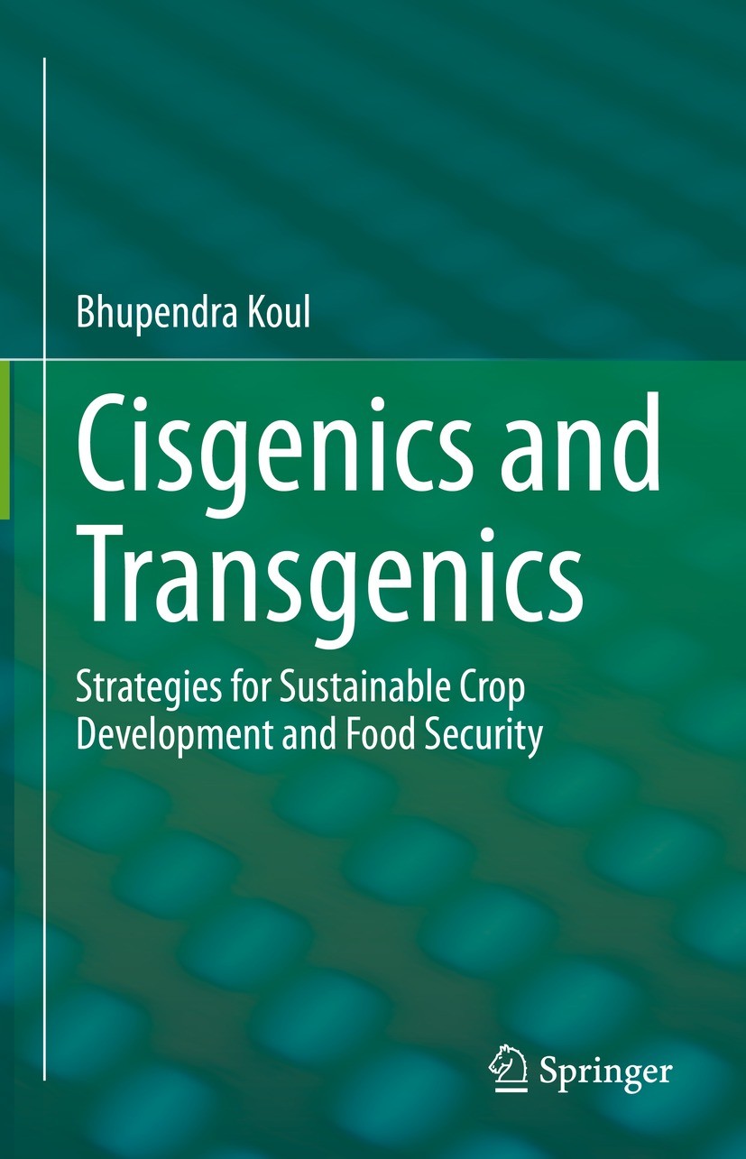 Titlebook: Cisgenics and Transgenics; Strategies for Susta Bhupendra Koul Book 2022 The Editor(s) (if applicable) and The Author(s), under exclusive l Titlebook: Cisgenics and Transgenics; Strategies for Susta Bhupendra Koul Book 2022 The Editor(s) (if applicable) and The Author(s), under exclusive l
