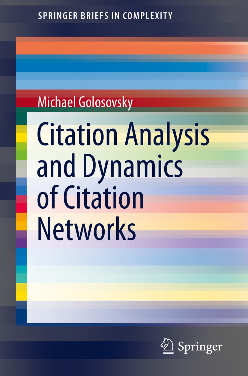 Titlebook: Citation Analysis and Dynamics of Citation Networks; Michael Golosovsky Book 2019 The Author(s), under exclusive license to Springer Natur Titlebook: Citation Analysis and Dynamics of Citation Networks; Michael Golosovsky Book 2019 The Author(s), under exclusive license to Springer Natur