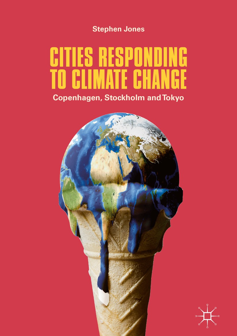 Titlebook: Cities Responding to Climate Change; Copenhagen, Stockhol Stephen Jones Book 2018 The Editor(s) (if applicable) and The Author(s) 2018 Clim Titlebook: Cities Responding to Climate Change; Copenhagen, Stockhol Stephen Jones Book 2018 The Editor(s) (if applicable) and The Author(s) 2018 Clim