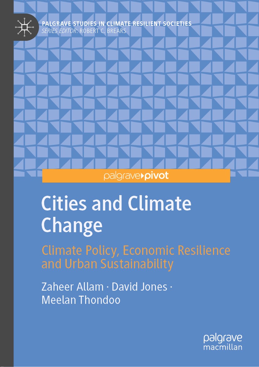 Titlebook: Cities and Climate Change; Climate Policy, Econ Zaheer Allam,David Jones,Meelan Thondoo Book 2020 The Editor(s) (if applicable) and The Aut Titlebook: Cities and Climate Change; Climate Policy, Econ Zaheer Allam,David Jones,Meelan Thondoo Book 2020 The Editor(s) (if applicable) and The Aut
