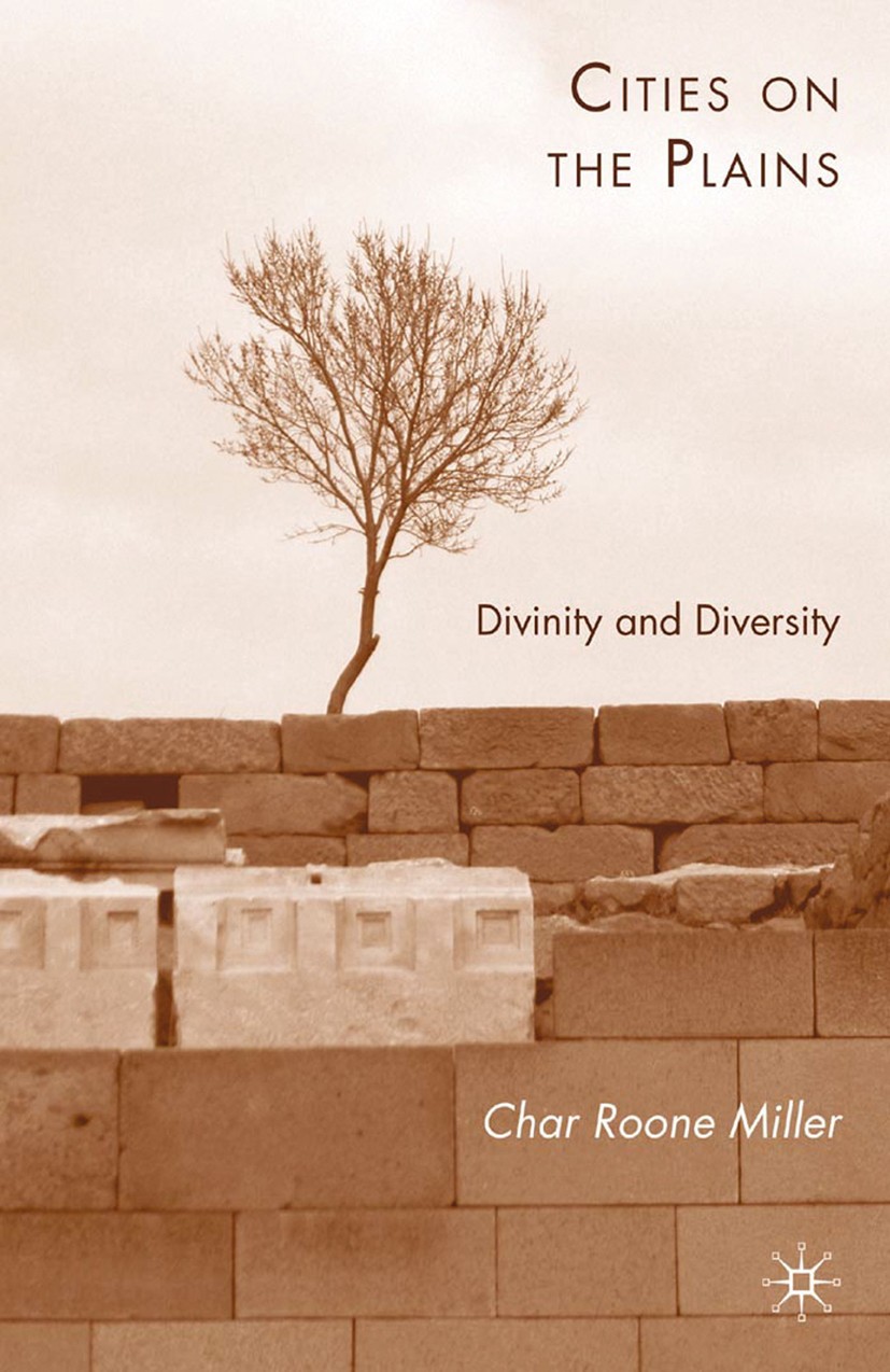 Titlebook: Cities on the Plains; Divinity and Diversi Char Roone Miller Book 2009 Palgrave Macmillan, a division of Nature America Inc. 2009 democracy Titlebook: Cities on the Plains; Divinity and Diversi Char Roone Miller Book 2009 Palgrave Macmillan, a division of Nature America Inc. 2009 democracy