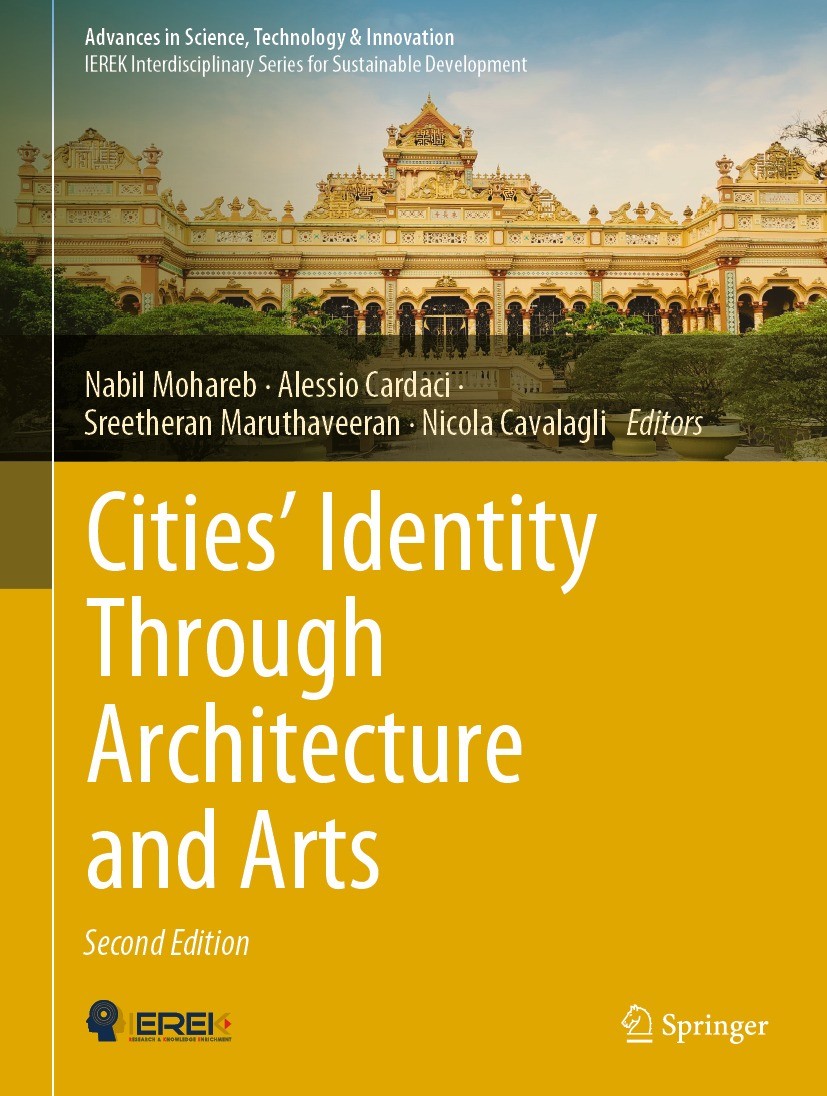 Titlebook: Cities’ Identity Through Architecture and Arts; Nabil Mohareb,Alessio Cardaci,Nicola Cavalagli Conference proceedings 2022Latest edition T Titlebook: Cities’ Identity Through Architecture and Arts; Nabil Mohareb,Alessio Cardaci,Nicola Cavalagli Conference proceedings 2022Latest edition T