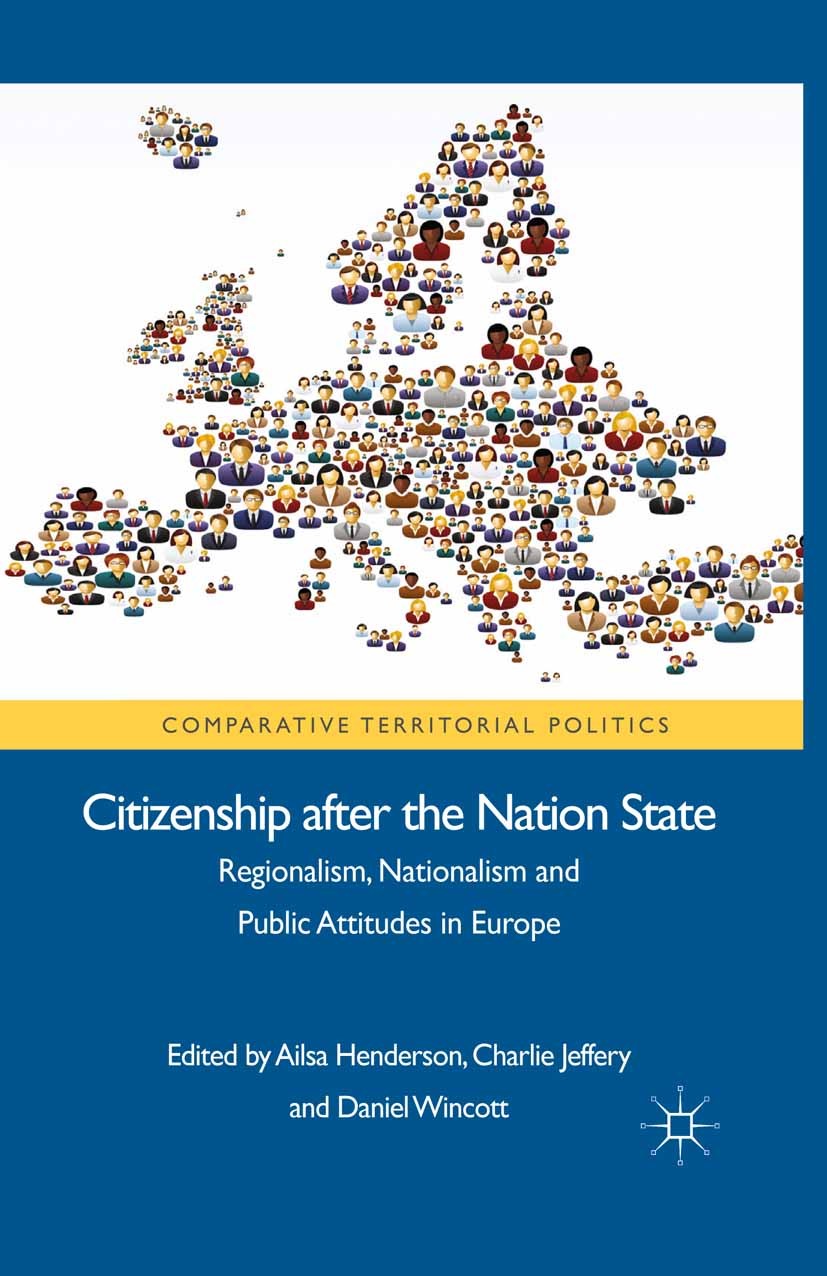 Titlebook: Citizenship after the Nation State; Regionalism, Nationa Ailsa Henderson (Professor of Political Science),C Book 2014 Palgrave Macmillan, a Titlebook: Citizenship after the Nation State; Regionalism, Nationa Ailsa Henderson (Professor of Political Science),C Book 2014 Palgrave Macmillan, a