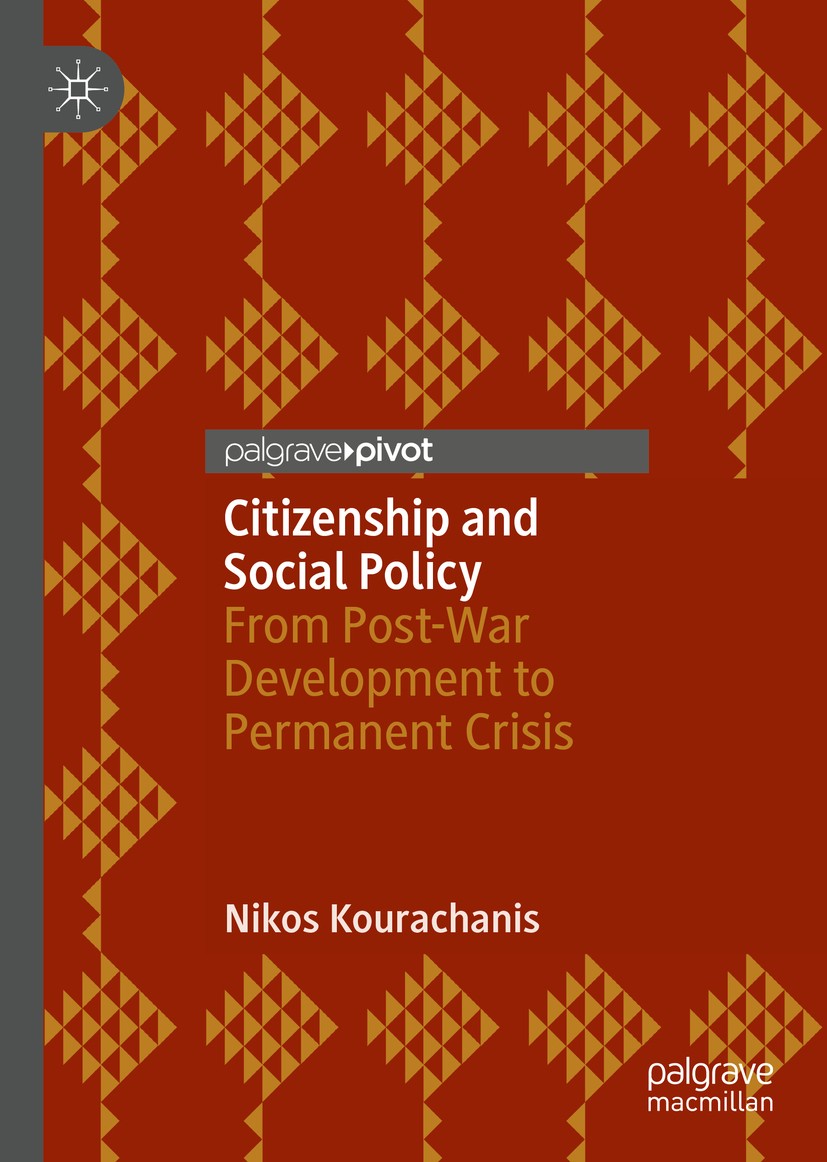 Titlebook: Citizenship and Social Policy; From Post-War Develo Nikos Kourachanis Book 2020 The Editor(s) (if applicable) and The Author(s), under excl Titlebook: Citizenship and Social Policy; From Post-War Develo Nikos Kourachanis Book 2020 The Editor(s) (if applicable) and The Author(s), under excl