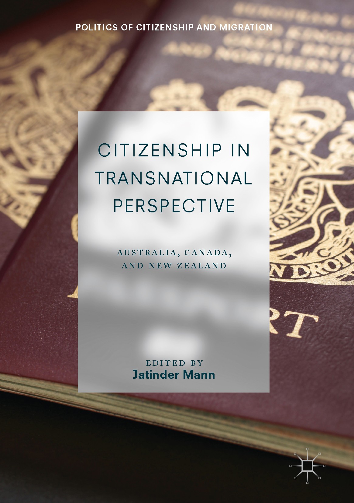 Titlebook: Citizenship in Transnational Perspective; Australia, Canada, a Jatinder Mann Book 20171st edition The Editor(s) (if applicable) and The Aut Titlebook: Citizenship in Transnational Perspective; Australia, Canada, a Jatinder Mann Book 20171st edition The Editor(s) (if applicable) and The Aut