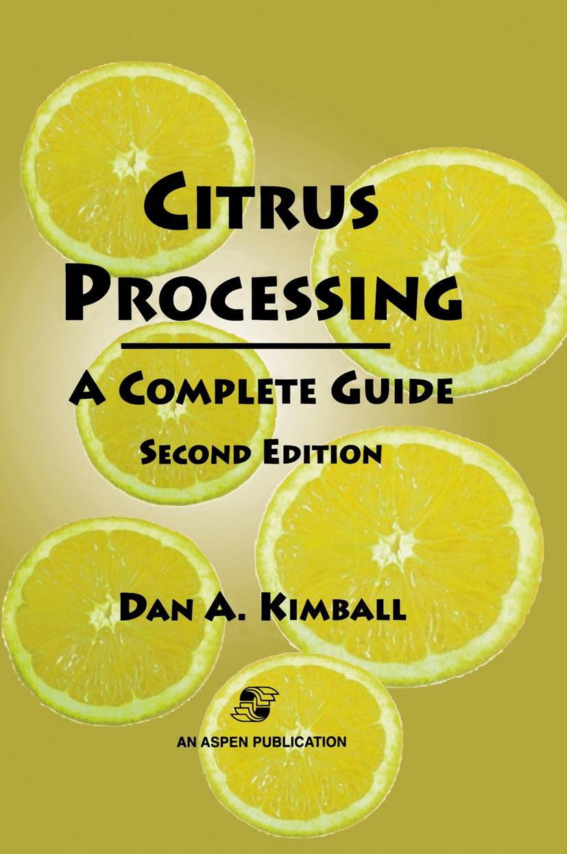 Titlebook: Citrus Processing; A Complete Guide Dan A. Kimball Book 1999Latest edition Aspen Publisher, Inc. 1999 anatomy.bacteria.biology.contaminatio Titlebook: Citrus Processing; A Complete Guide Dan A. Kimball Book 1999Latest edition Aspen Publisher, Inc. 1999 anatomy.bacteria.biology.contaminatio