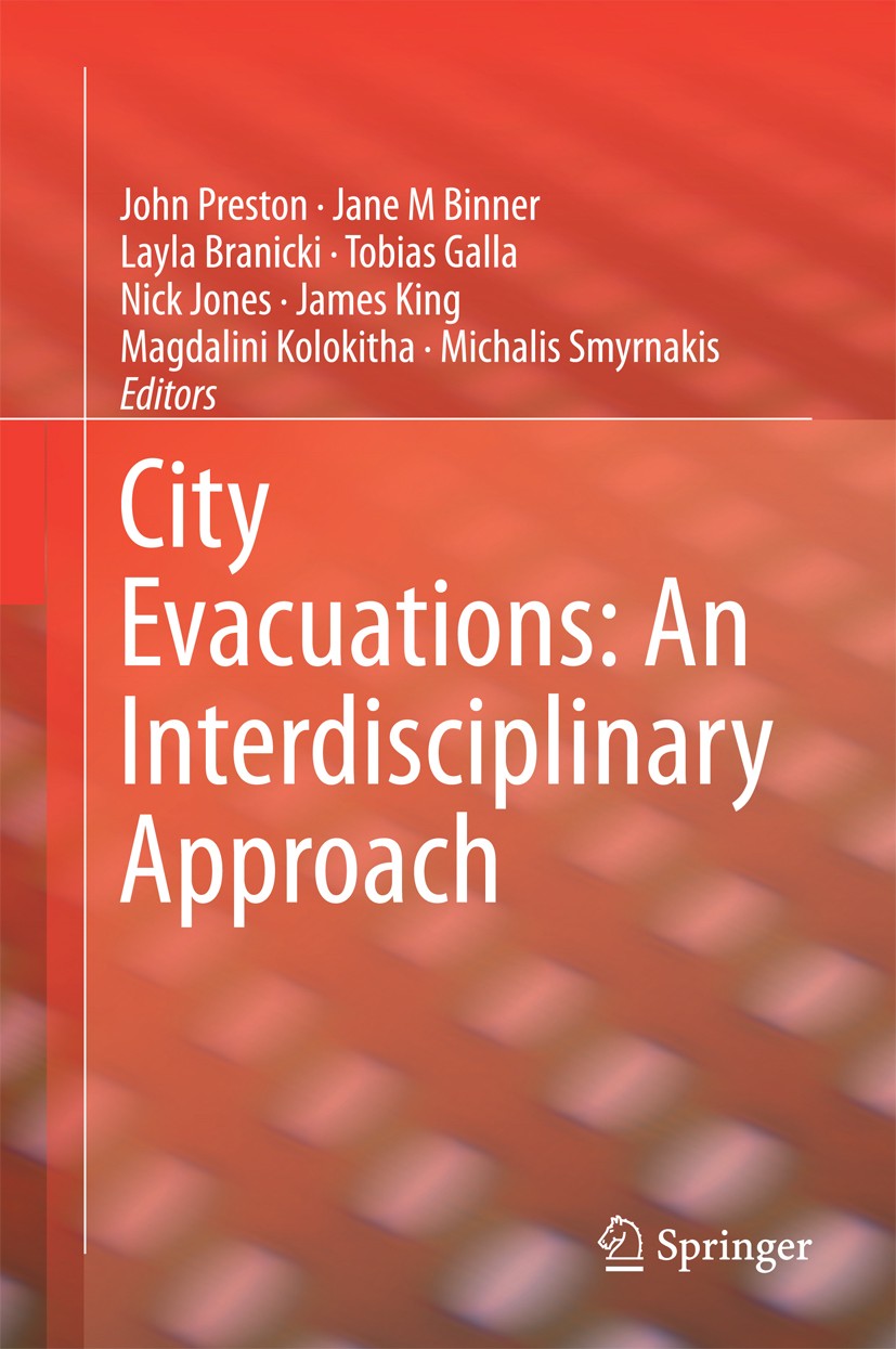Titlebook: City Evacuations: An Interdisciplinary Approach; John Preston,Jane M Binner,Michalis Smyrnakis Book 2015 Springer-Verlag Berlin Heidelberg Titlebook: City Evacuations: An Interdisciplinary Approach; John Preston,Jane M Binner,Michalis Smyrnakis Book 2015 Springer-Verlag Berlin Heidelberg