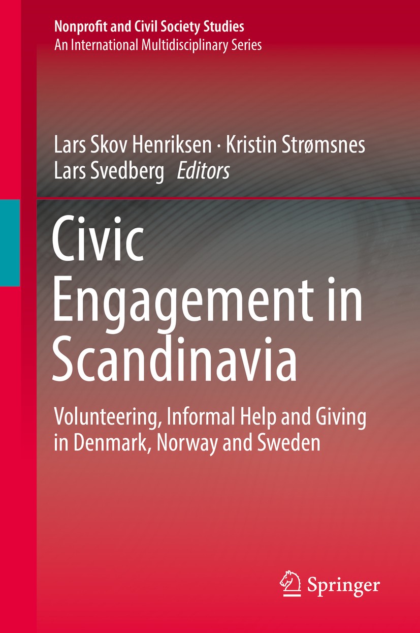 Titlebook: Civic Engagement in Scandinavia; Volunteering, Inform Lars Skov Henriksen,Kristin Strømsnes,Lars Svedber Book 2019 Springer Nature Switzerl Titlebook: Civic Engagement in Scandinavia; Volunteering, Inform Lars Skov Henriksen,Kristin Strømsnes,Lars Svedber Book 2019 Springer Nature Switzerl