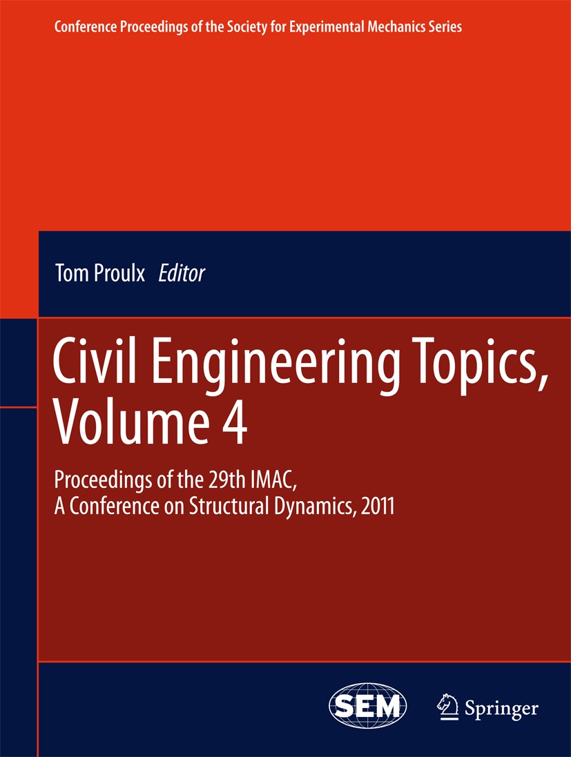 Titlebook: Civil Engineering Topics, Volume 4; Proceedings of the 2 Tom Proulx Conference proceedings 2011 The Society for Experimental Mechanics, Inc Titlebook: Civil Engineering Topics, Volume 4; Proceedings of the 2 Tom Proulx Conference proceedings 2011 The Society for Experimental Mechanics, Inc