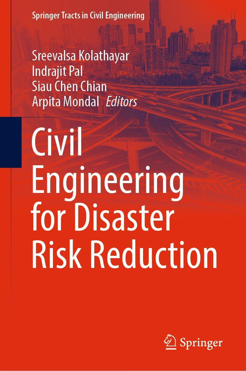 Titlebook: Civil Engineering for Disaster Risk Reduction; Sreevalsa Kolathayar,Indrajit Pal,Arpita Mondal Book 2022 The Editor(s) (if applicable) and Titlebook: Civil Engineering for Disaster Risk Reduction; Sreevalsa Kolathayar,Indrajit Pal,Arpita Mondal Book 2022 The Editor(s) (if applicable) and