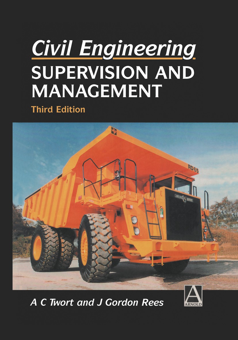 Titlebook: Civil Engineering: Supervision and Management; A. C. Twort,J. Gordon Rees Book 1995 AC Twort and J Gordon Rees 1995 civil engineering.conc Titlebook: Civil Engineering: Supervision and Management; A. C. Twort,J. Gordon Rees Book 1995 AC Twort and J Gordon Rees 1995 civil engineering.conc