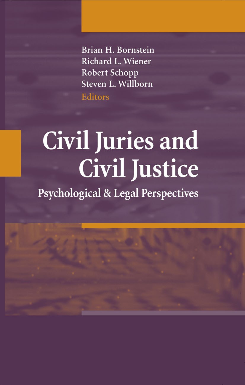 Titlebook: Civil Juries and Civil Justice; Psychological and Le Brian H. Bornstein,Richard L. Wiener,Steven L. Wil Book 2008 Springer-Verlag New York Titlebook: Civil Juries and Civil Justice; Psychological and Le Brian H. Bornstein,Richard L. Wiener,Steven L. Wil Book 2008 Springer-Verlag New York