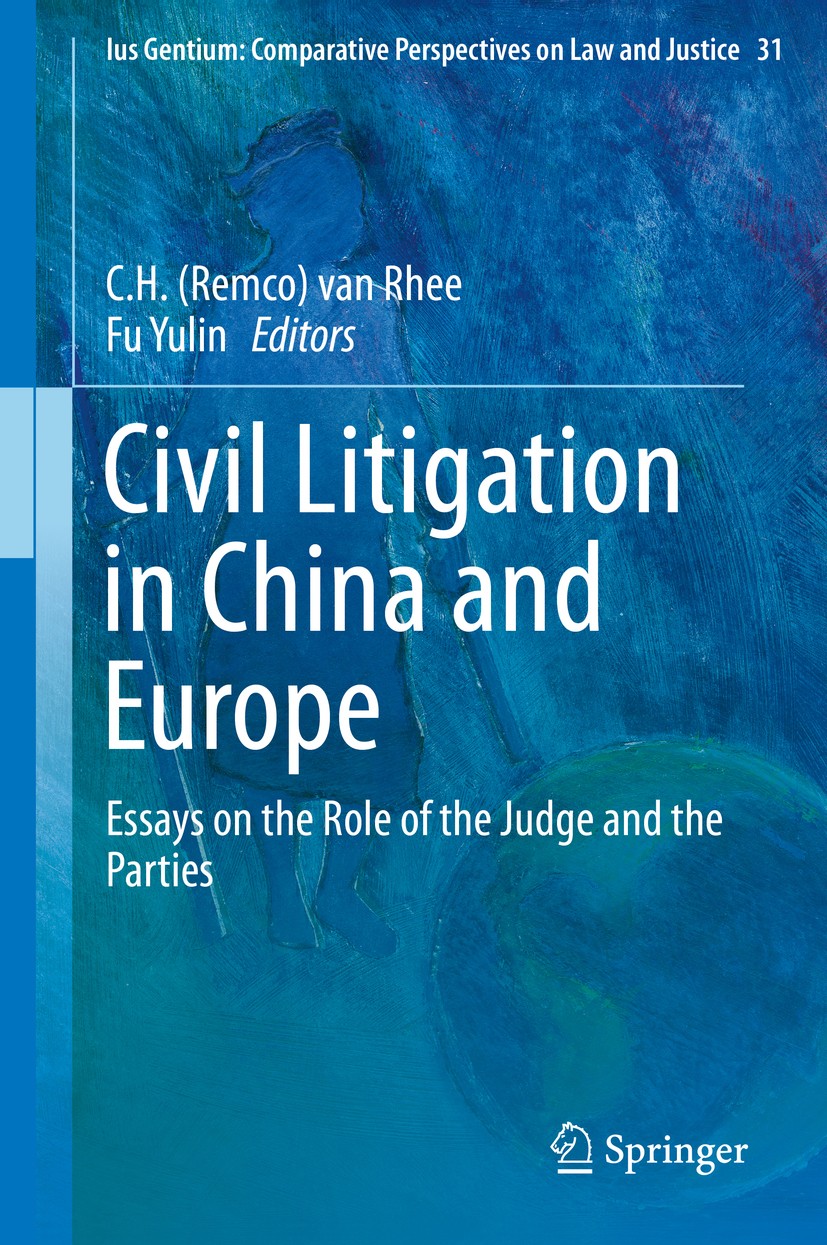 Titlebook: Civil Litigation in China and Europe; Essays on the Role o C.H. (Remco) van Rhee,Fu Yulin Book 2014 Springer Science+Business Media Dordrec Titlebook: Civil Litigation in China and Europe; Essays on the Role o C.H. (Remco) van Rhee,Fu Yulin Book 2014 Springer Science+Business Media Dordrec