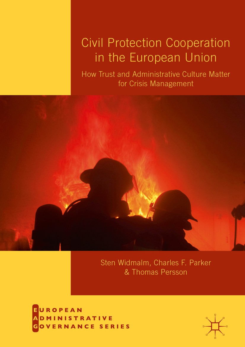 Titlebook: Civil Protection Cooperation in the European Union; How Trust and Admini Sten Widmalm,Charles F. Parker,Thomas Persson Book 2019 The Editor Titlebook: Civil Protection Cooperation in the European Union; How Trust and Admini Sten Widmalm,Charles F. Parker,Thomas Persson Book 2019 The Editor