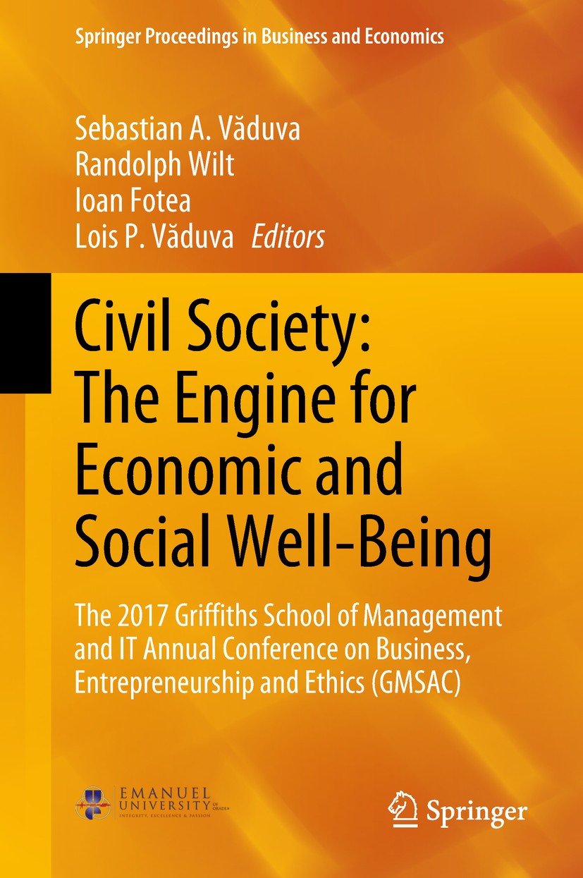 Titlebook: Civil Society: The Engine for Economic and Social Well-Being; The 2017 Griffiths S Sebastian A. Văduva,Randolph Wilt,Lois P. Văduva Confere Titlebook: Civil Society: The Engine for Economic and Social Well-Being; The 2017 Griffiths S Sebastian A. Văduva,Randolph Wilt,Lois P. Văduva Confere