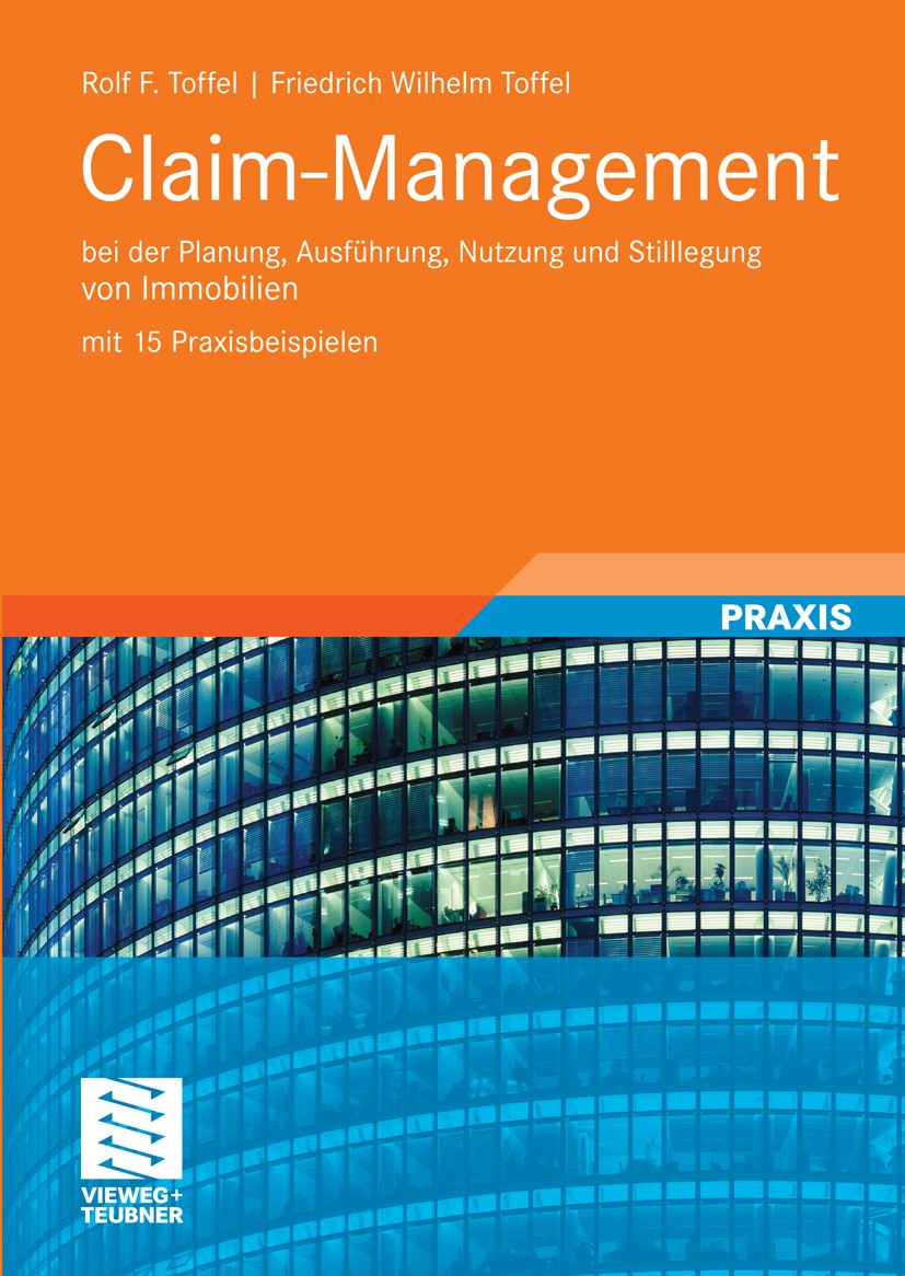 Titlebook: Claim-Management; bei der Planung, Aus Rolf F. Toffel,Friedrich Wilhelm Toffel Book 2009 Vieweg+Teubner Verlag | Springer Fachmedien Wiesba Titlebook: Claim-Management; bei der Planung, Aus Rolf F. Toffel,Friedrich Wilhelm Toffel Book 2009 Vieweg+Teubner Verlag | Springer Fachmedien Wiesba