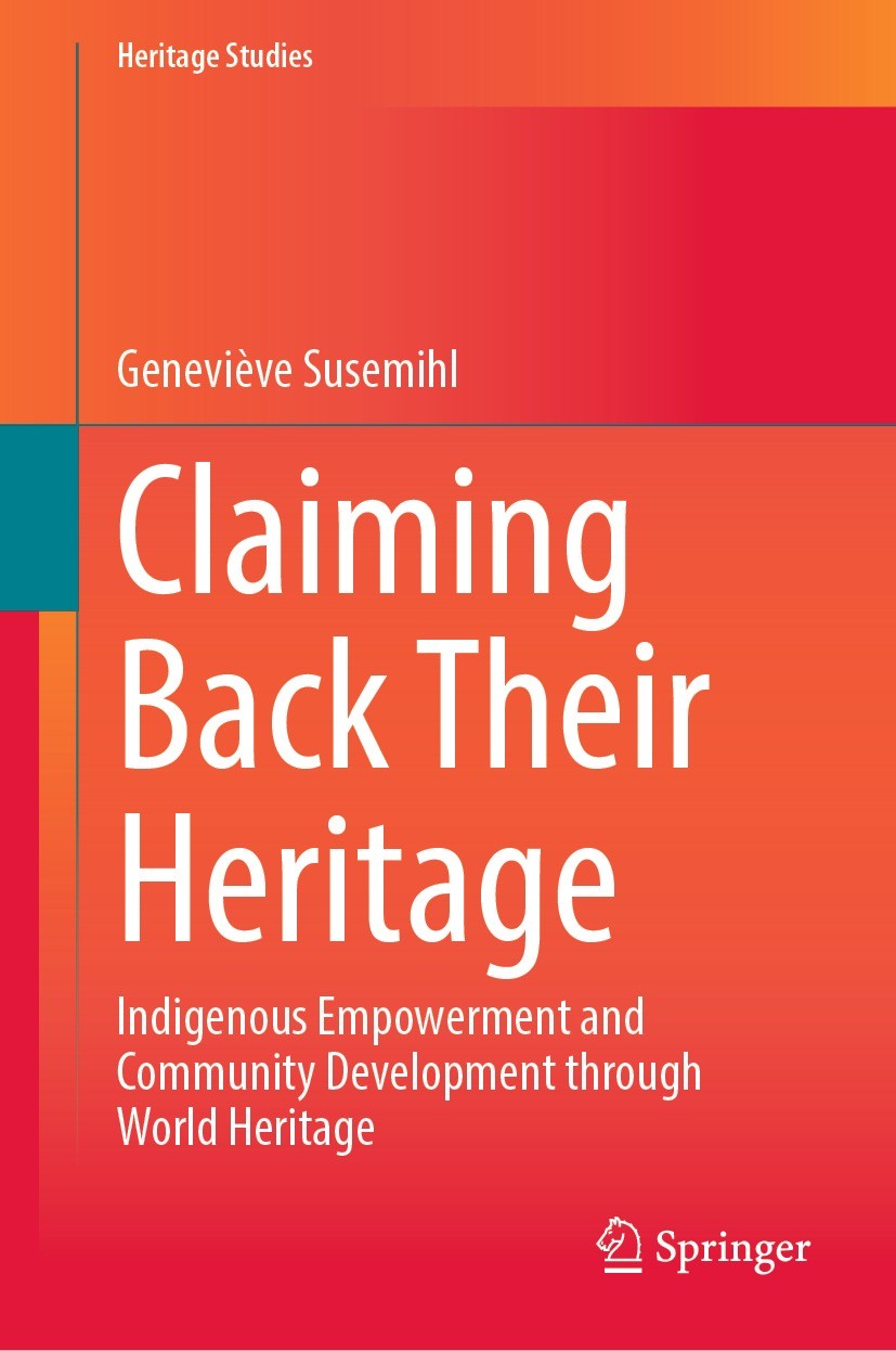 Titlebook: Claiming Back Their Heritage; Indigenous Empowerme Geneviève Susemihl Book 2023 The Editor(s) (if applicable) and The Author(s), under excl Titlebook: Claiming Back Their Heritage; Indigenous Empowerme Geneviève Susemihl Book 2023 The Editor(s) (if applicable) and The Author(s), under excl