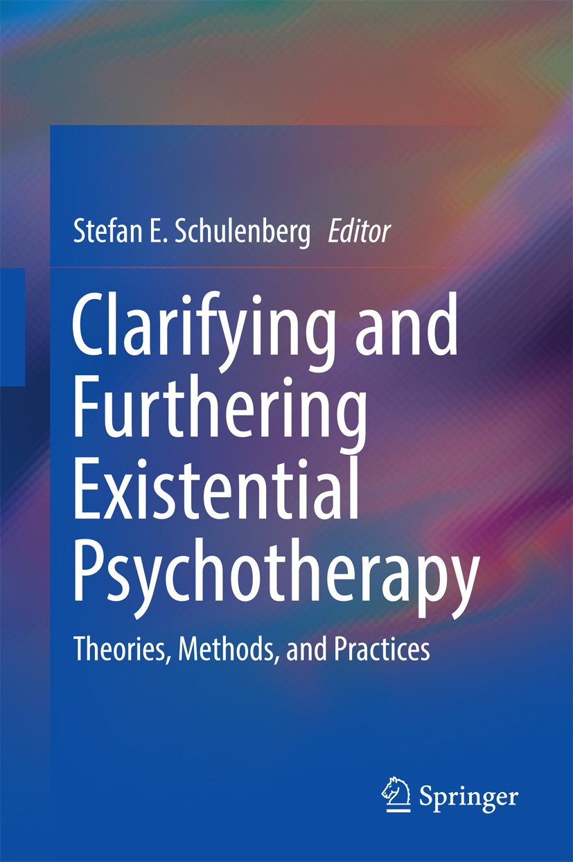 Titlebook: Clarifying and Furthering Existential Psychotherapy; Theories, Methods, a Stefan E. Schulenberg Book 2016 Springer International Publishing Titlebook: Clarifying and Furthering Existential Psychotherapy; Theories, Methods, a Stefan E. Schulenberg Book 2016 Springer International Publishing